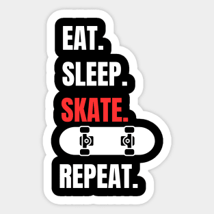 Eat,Sleep,Skate,Repeat Sticker